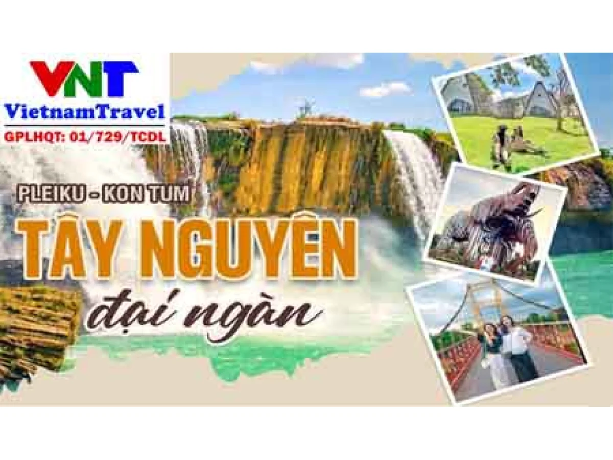 Hanoi - Pleiku - Mang Den - Indochina Three-Border Intersection - Bo Y Border Gate - Gia Lai - Buon Ma Thuot (5 Days 4 Nights)